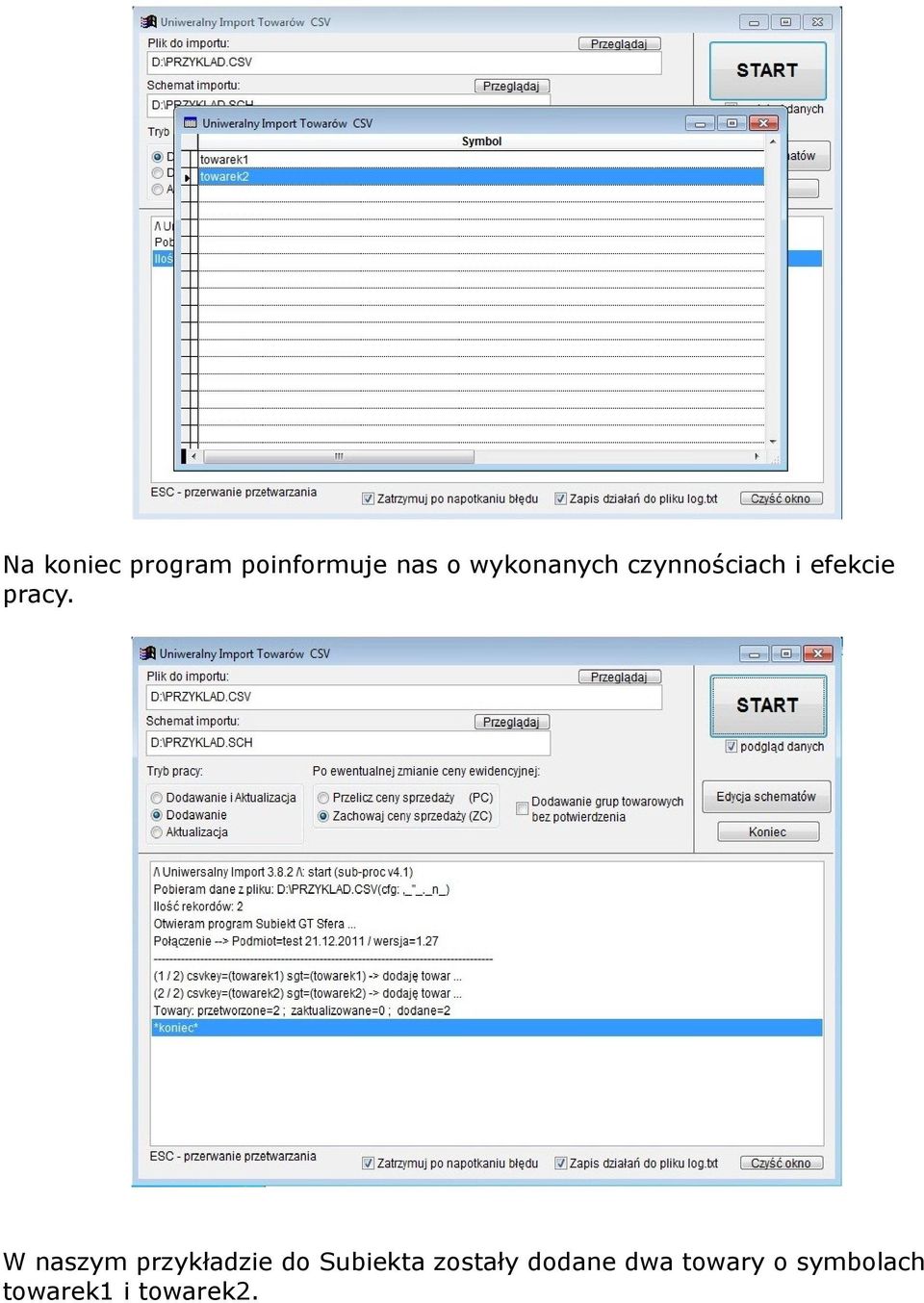 W naszym przykładzie do Subiekta zostały