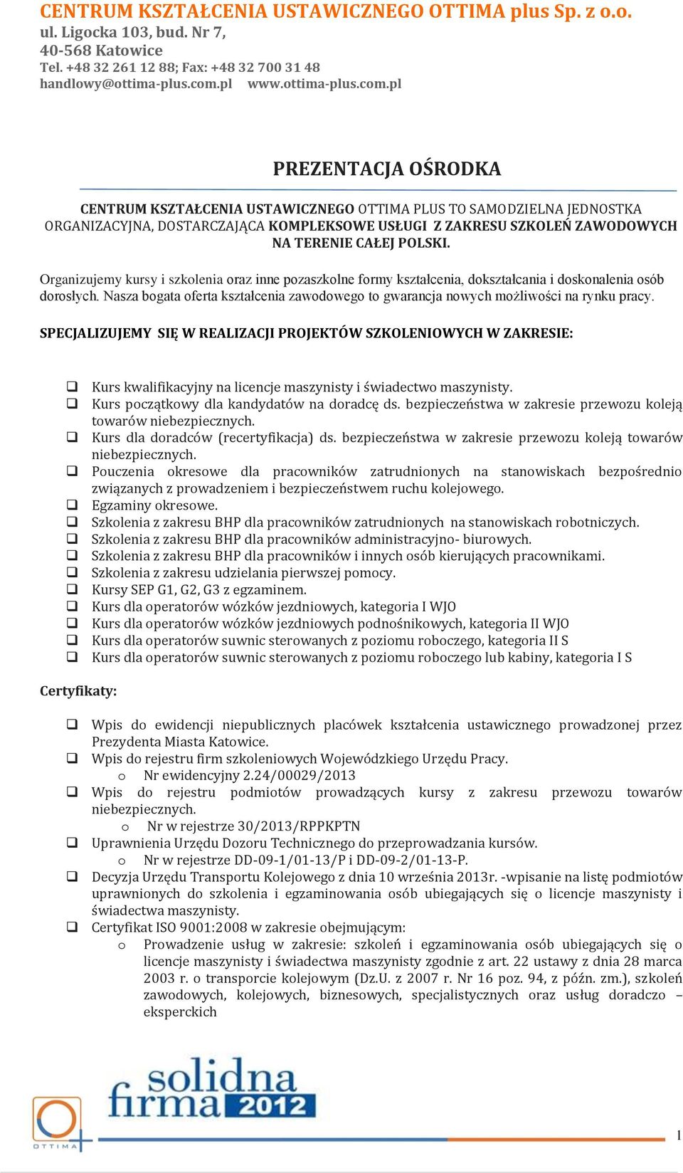 Nasza bogata oferta kształcenia zawodowego to gwarancja nowych możliwości na rynku pracy.