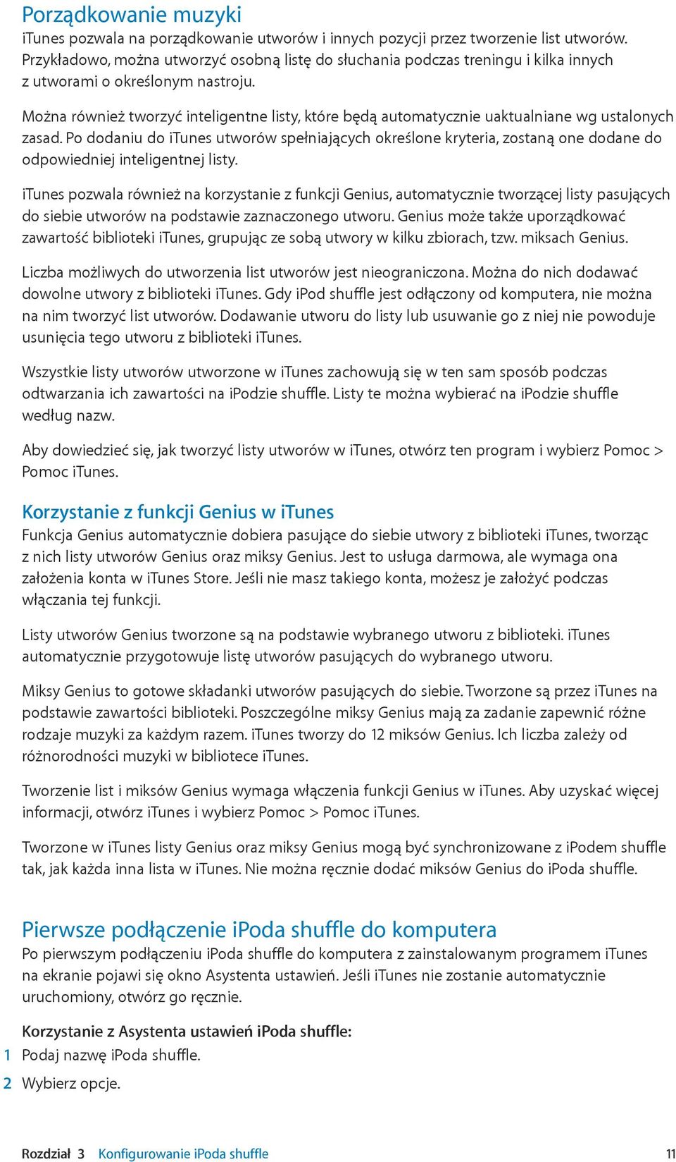 Można również tworzyć inteligentne listy, które będą automatycznie uaktualniane wg ustalonych zasad.