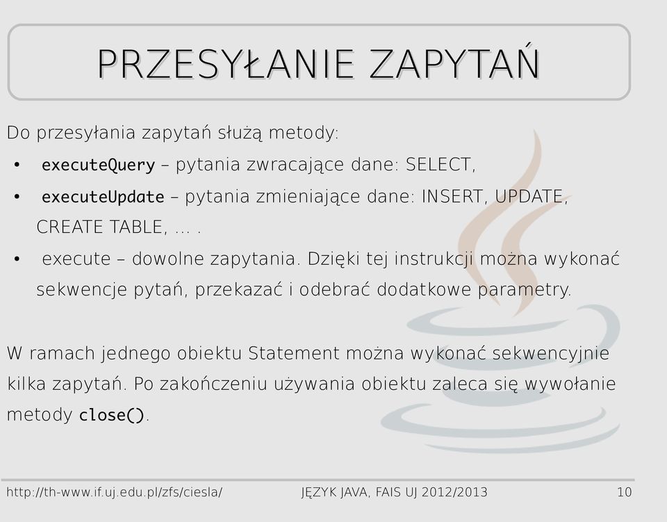 Dzięki tej instrukcji można wykonać sekwencje pytań, przekazać i odebrać dodatkowe parametry.