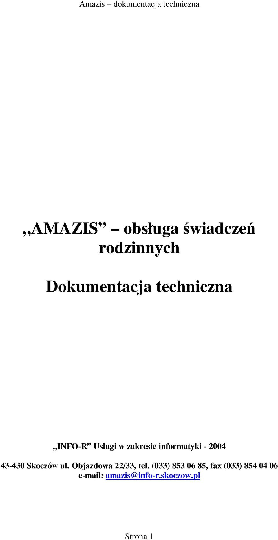 43-430 Skoczów ul. Objazdowa 22/33, tel.