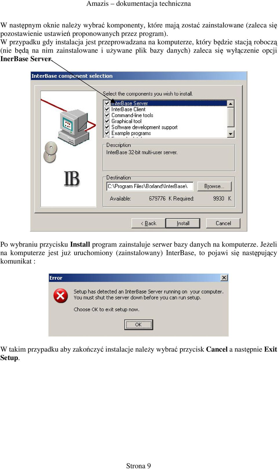 si wyłczenie opcji InerBase Server. Po wybraniu przycisku Install program zainstaluje serwer bazy danych na komputerze.