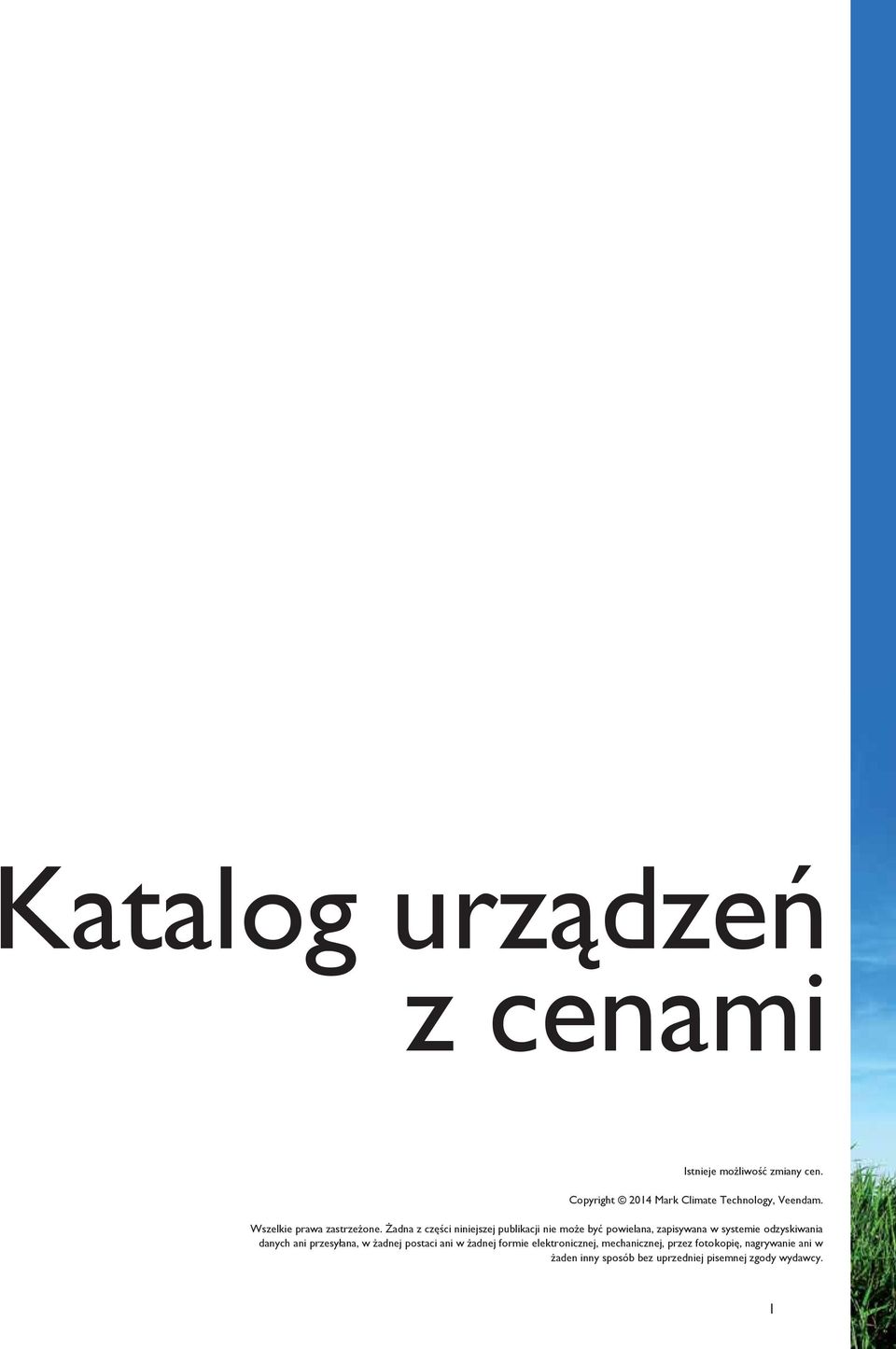 Żadna z części niniejszej publikacji nie może być powielana, zapisywana w systemie odzyskiwania danych