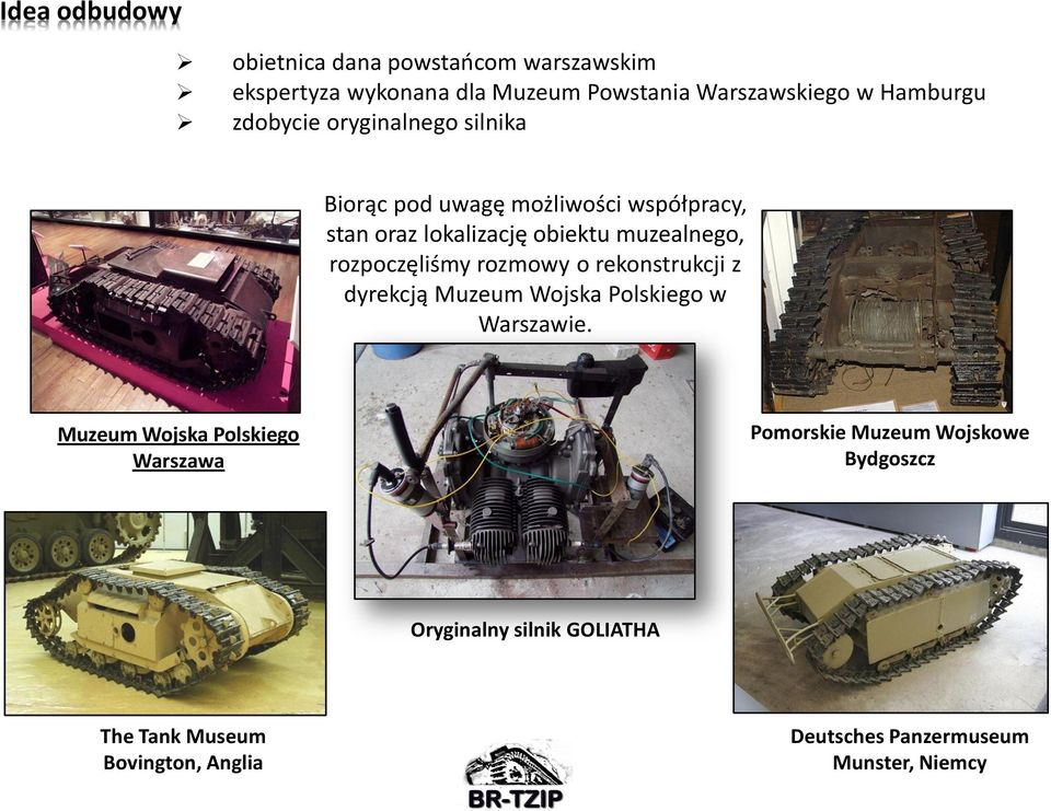 rozpoczęliśmy rozmowy o rekonstrukcji z dyrekcją Muzeum Wojska Polskiego w Warszawie.
