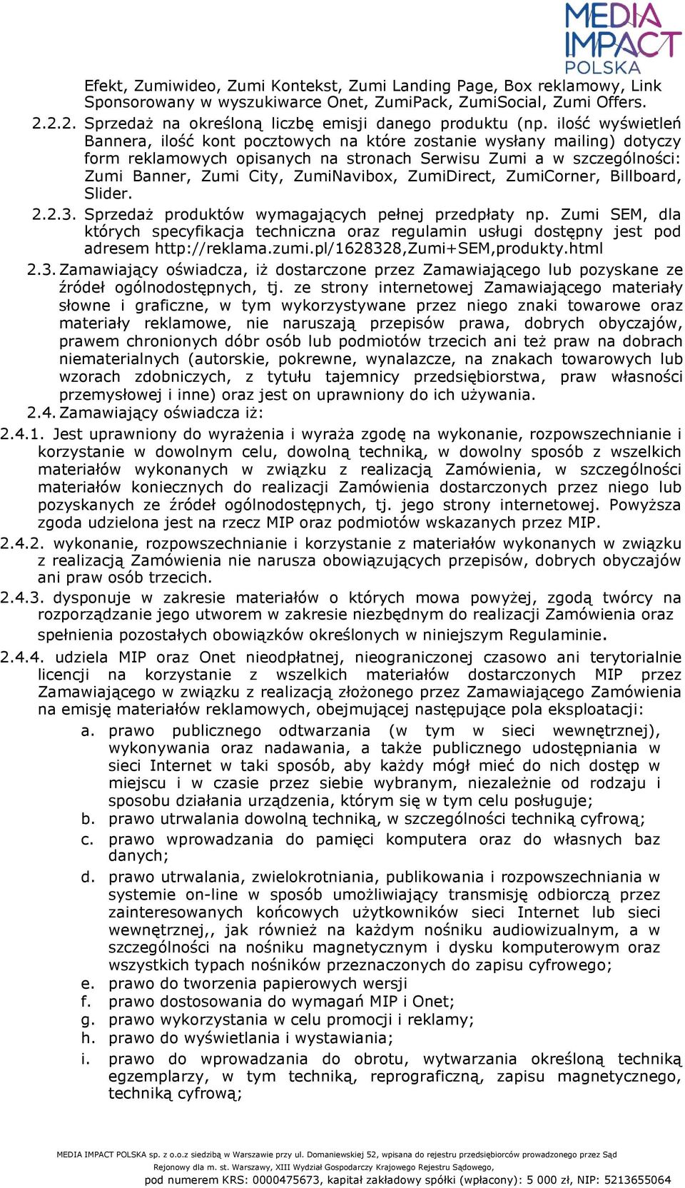 ZumiDirect, ZumiCorner, Billboard, Slider. 2.2.3. Sprzedaż produktów wymagających pełnej przedpłaty np.