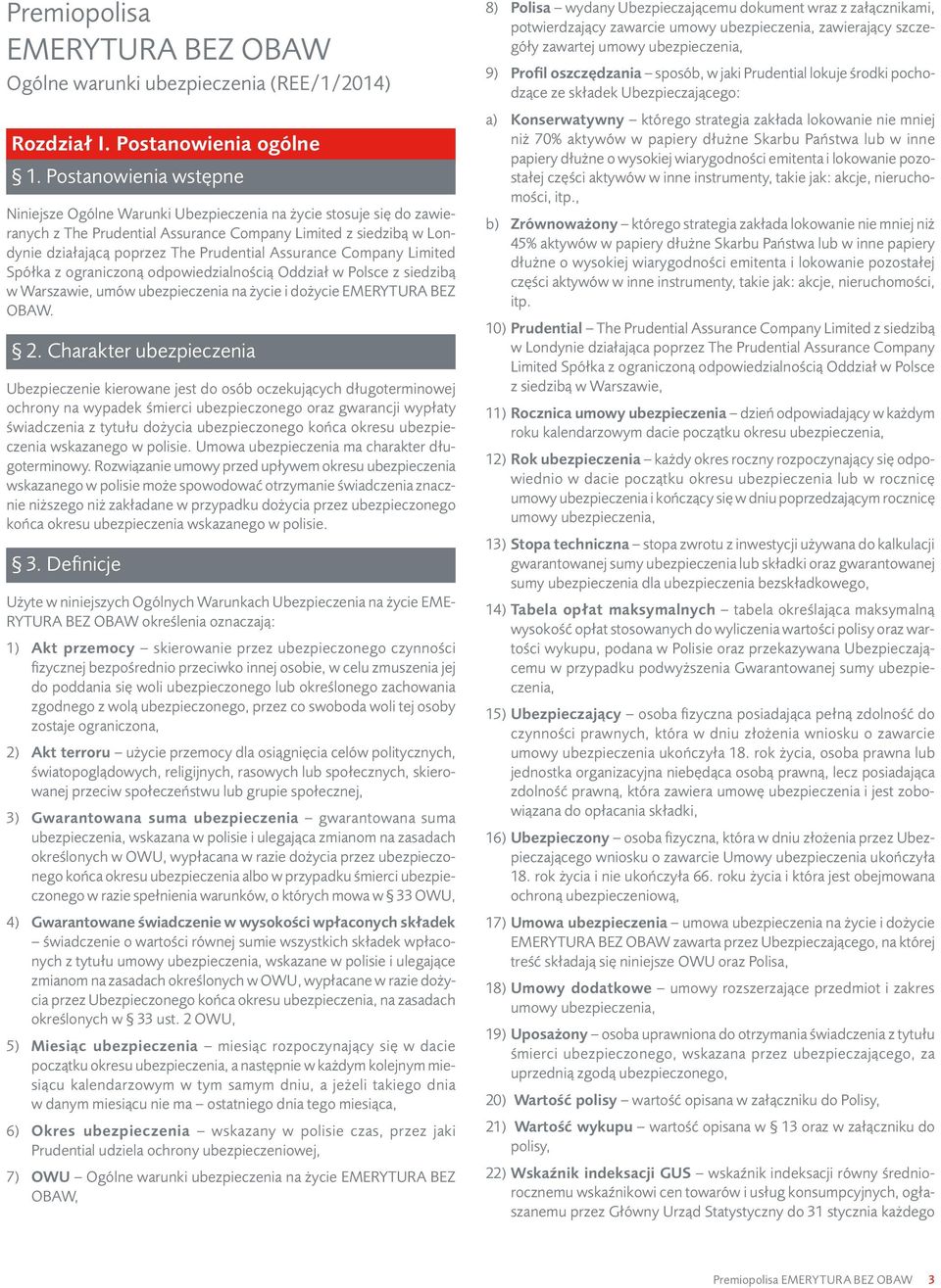 Assurance Company Limited Spółka z ograniczoną odpowiedzialnością Oddział w Polsce z siedzibą w Warszawie, umów ubezpieczenia na życie i dożycie EMERYTURA BEZ OBAW. 2.