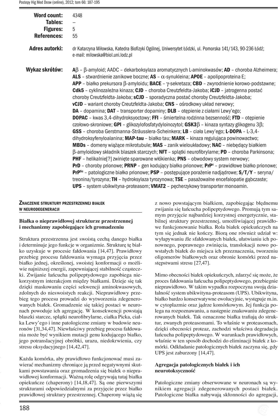 pl Ab b-amyloid; AADC dekarboksylaza aromatycznych L-aminokwasów; AD choroba Alzheimera; ALS stwardnienie zanikowe boczne; AS a-synukleina; APOE apolipoproteina E; APP białko prekursora b-amyloidu;