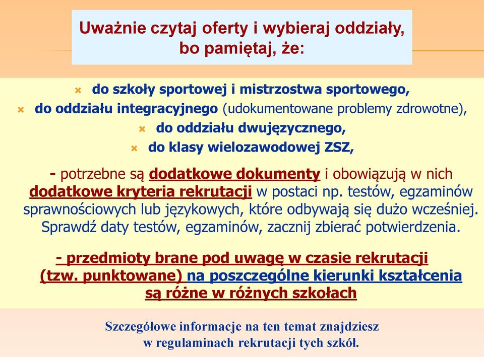 testów, egzaminów sprawnościowych lub językowych, które odbywają się dużo wcześniej. Sprawdź daty testów, egzaminów, zacznij zbierać potwierdzenia.