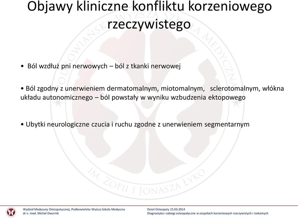 miotomalnym, sclerotomalnym, włókna układu autonomicznego ból powstały w