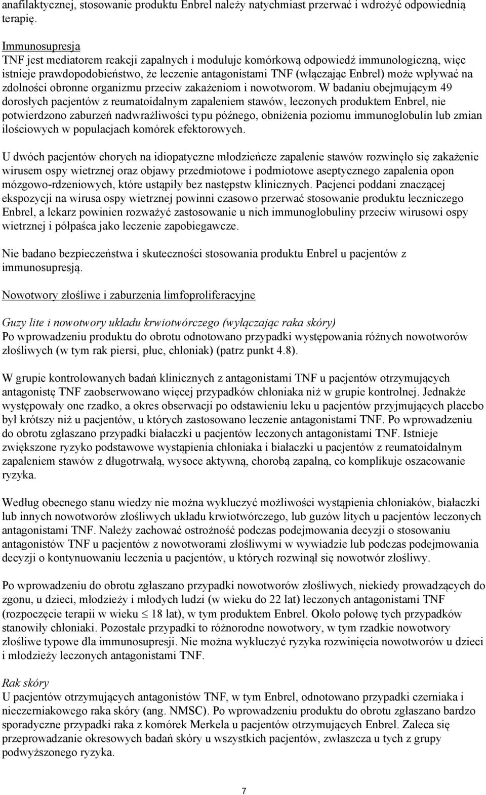 zdolności obronne organizmu przeciw zakażeniom i nowotworom.
