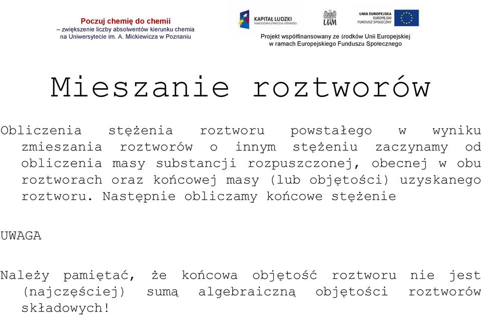 końcowej masy (lub objętości) uzyskanego roztworu.