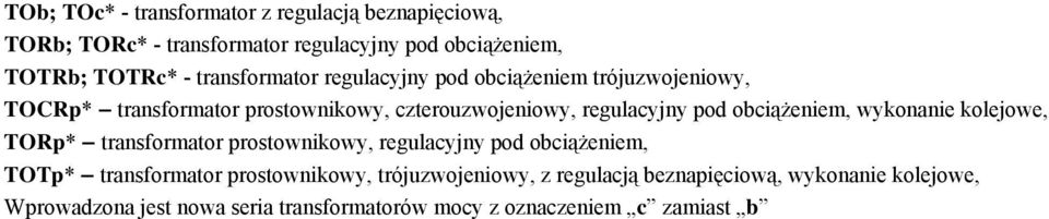 obciążeniem, wykonanie kolejowe, TORp* transformator prostownikowy, regulacyjny pod obciążeniem, TOTp* transformator prostownikowy,