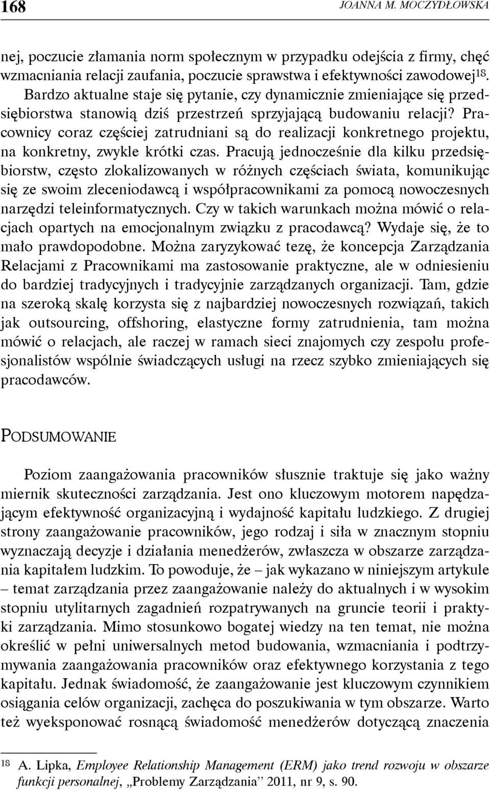Pracownicy coraz częściej zatrudniani są do realizacji konkretnego projektu, na konkretny, zwykle krótki czas.
