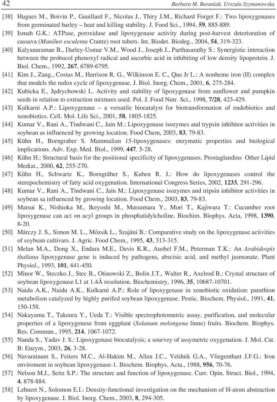 , 2004, 54, 319-323. [40] Kalyanaraman B., Darley-Usmar V.M., Wood J., Joseph J., Parthasarathy S.