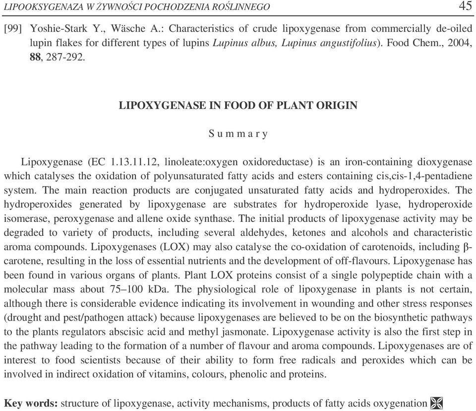 LIPOXYGENASE IN FOOD OF PLANT ORIGIN S u m m a r y Lipoxygenase (EC 1.13.11.