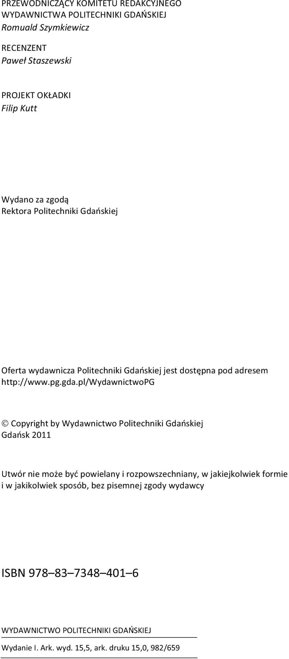 pl/wydawnictwopg Copyright by Wydawnictwo Politechniki Gda skiej Gda sk 2011 Utwór nie mo e by powielany i rozpowszechniany, w jakiejkolwiek