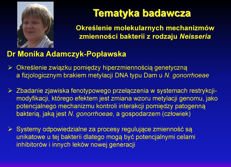 gonorrhoeae Zbadanie zjawiska fenotypowego przełączenia w systemach restrykcjimodyfikacji, którego efektem jest zmiana wzoru metylacji genomu, jako potencjalnego