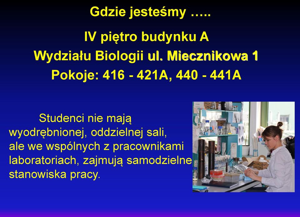 wyodrębnionej, oddzielnej sali, ale we wspólnych z