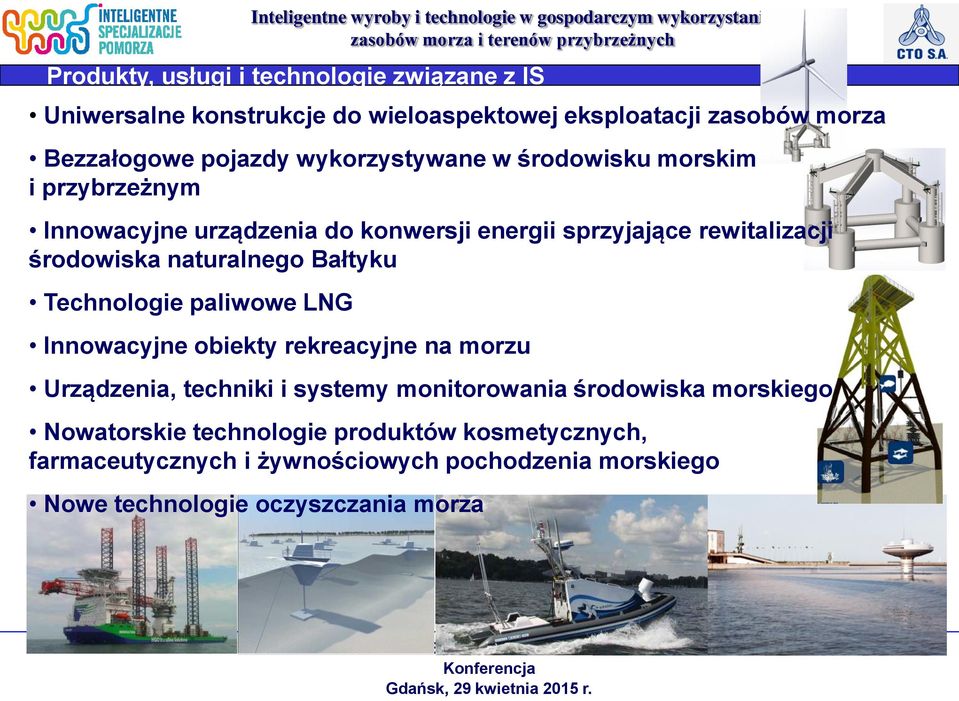naturalnego Bałtyku Technologie paliwowe LNG Innowacyjne obiekty rekreacyjne na morzu Urządzenia, techniki i systemy monitorowania