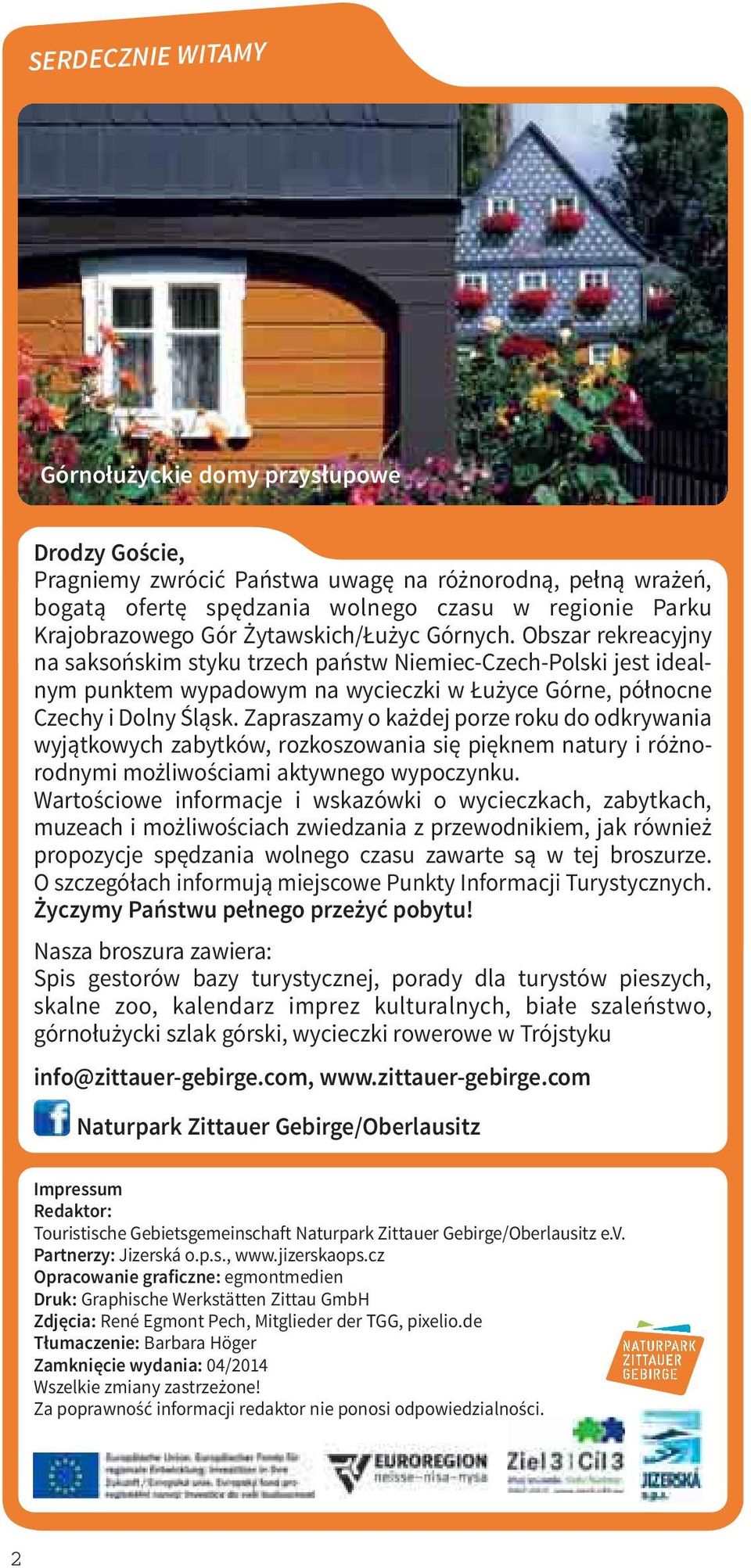 Zapraszamy o każdej porze roku do odkrywania wyjątkowych zabytków, rozkoszowania się pięknem natury i różnorodnymi możliwościami aktywnego wypoczynku.