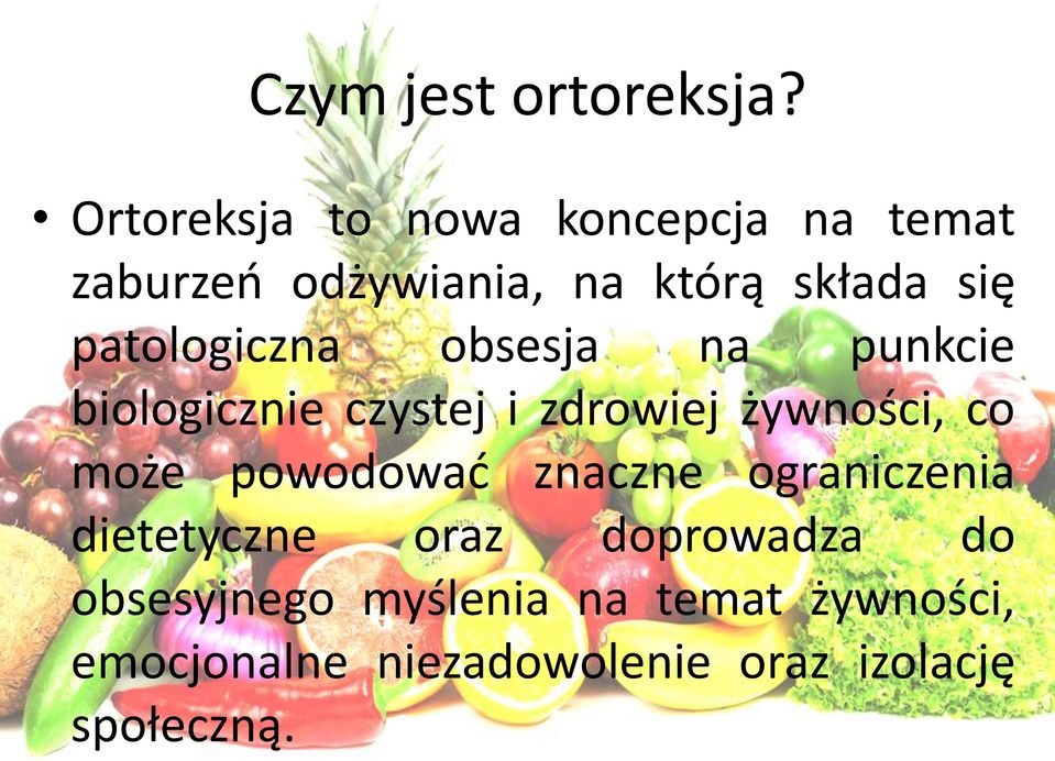 patologiczna obsesja na punkcie biologicznie czystej i zdrowiej żywności, co może