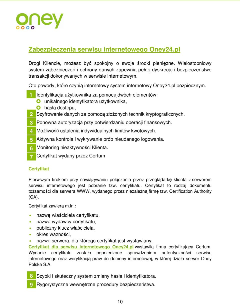 Oto powody, które czynią internetowy system internetowy Oney24.pl bezpiecznym.