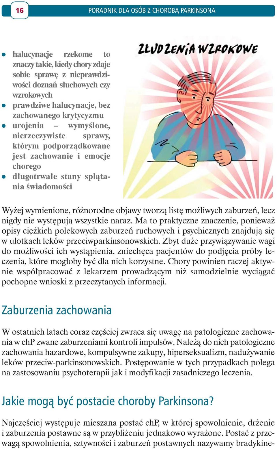 możliwych zaburzeń, lecz nigdy nie występują wszystkie naraz.
