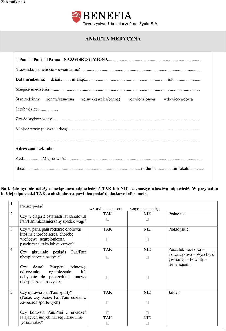 .. ulica:...nr domu...nr lokalu... Na każde pytanie należy obowiązkowo odpowiedzieć lub : zaznaczyć właściwą odpowiedź. W przypadku każdej odpowiedzi, wnioskodawca powinien podać dodatkowe informacje.