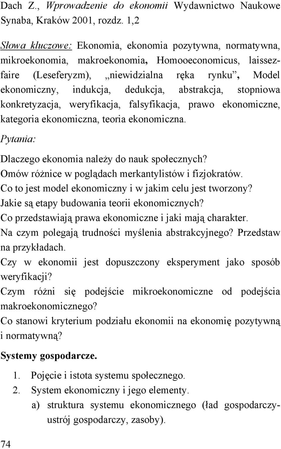 abstrakcja, stopniowa konkretyzacja, weryfikacja, falsyfikacja, prawo ekonomiczne, kategoria ekonomiczna, teoria ekonomiczna. Dlaczego ekonomia należy do nauk społecznych?