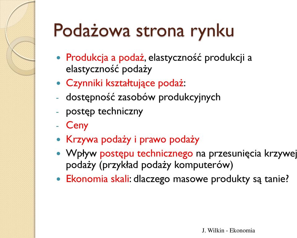 Ceny Krzywa podaży i prawo podaży Wpływ postępu technicznego na przesunięcia krzywej