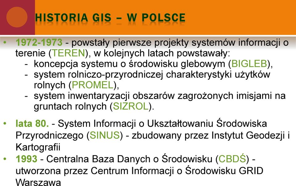 zagrożonych imisjami na gruntach rolnych (SIZROL). lata 80.