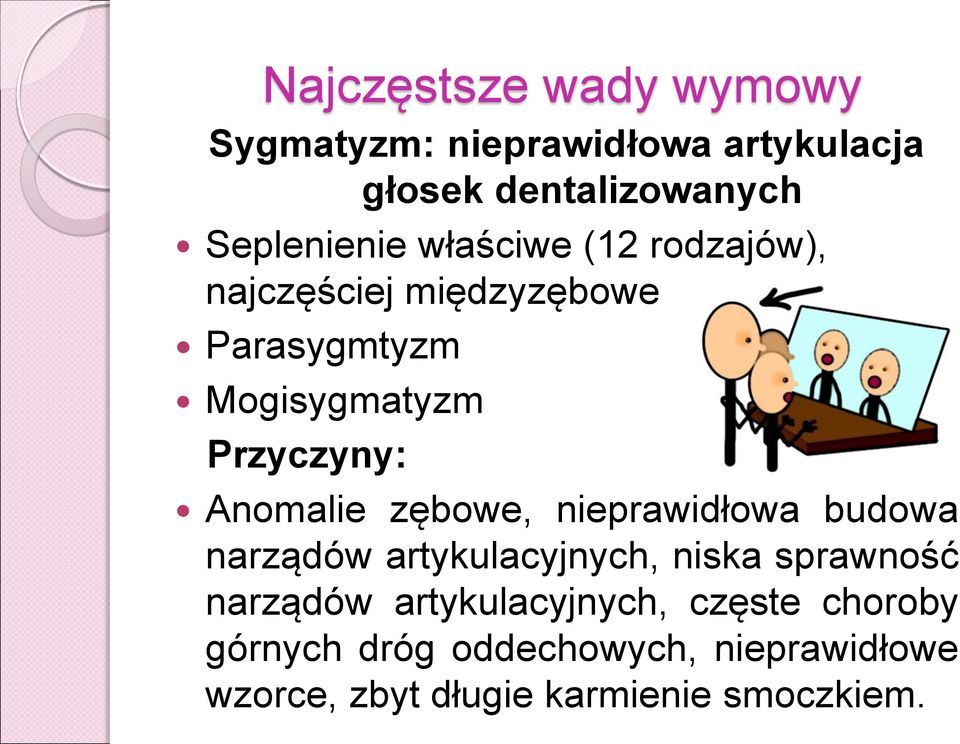 zębowe, nieprawidłowa budowa narządów artykulacyjnych, niska sprawność narządów