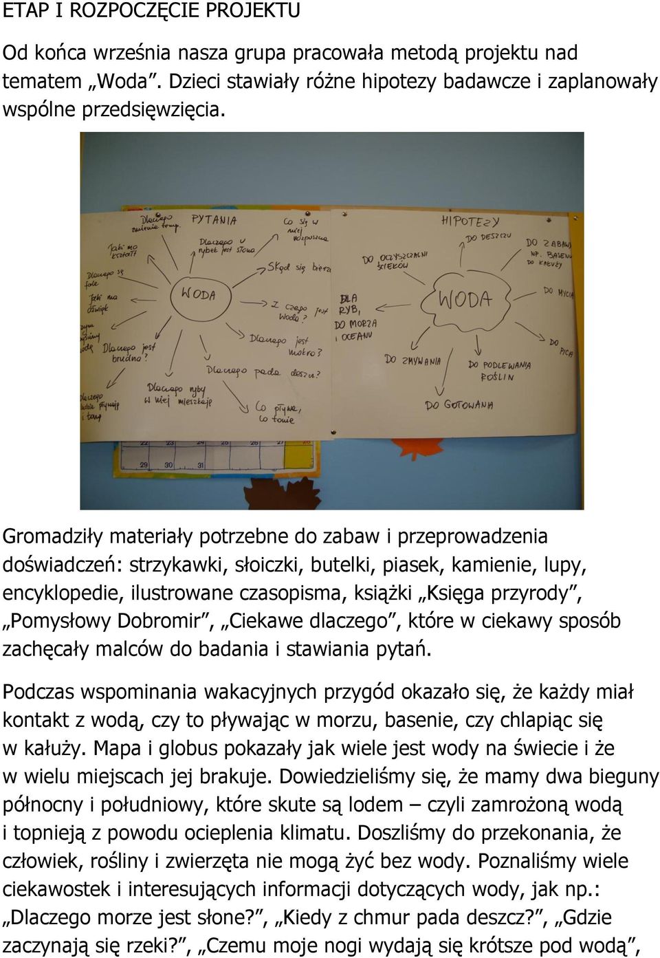 Dobromir, Ciekawe dlaczego, które w ciekawy sposób zachęcały malców do badania i stawiania pytań.