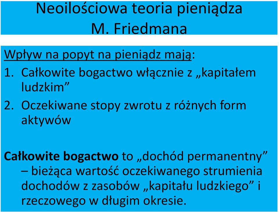 Oczekiwane stopy zwrotu z różnych form aktywów Całkowite bogactwo to dochód