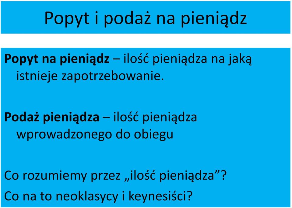 Podaż pieniądza ilość pieniądza wprowadzonego do