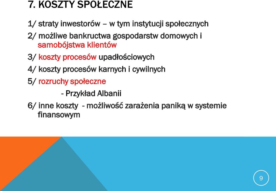 procesów upadłościowych 4/ koszty procesów karnych i cywilnych 5/ rozruchy