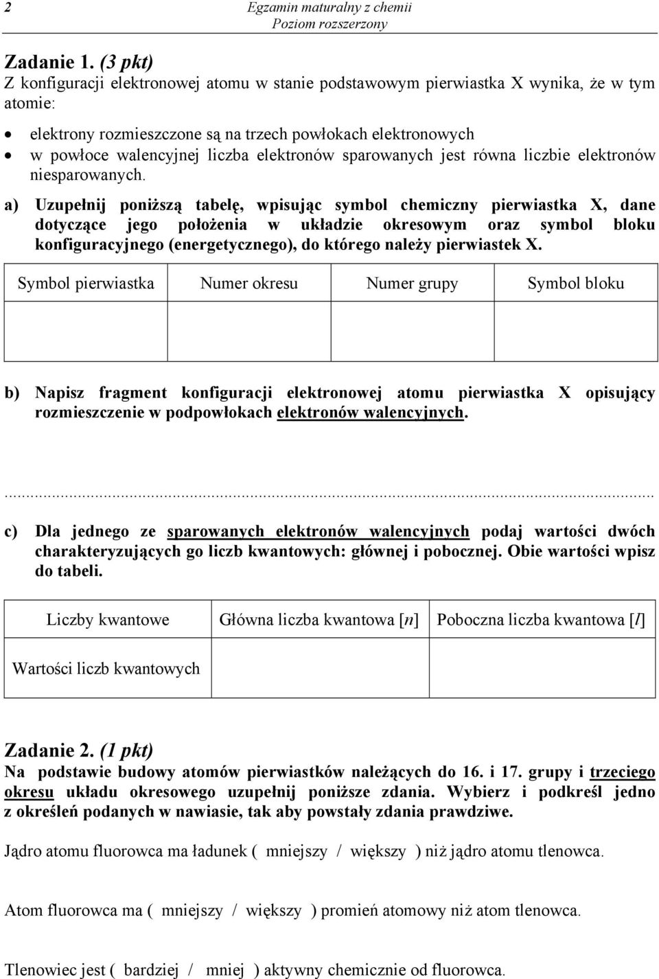 elektronów sparowanych jest równa liczbie elektronów niesparowanych.