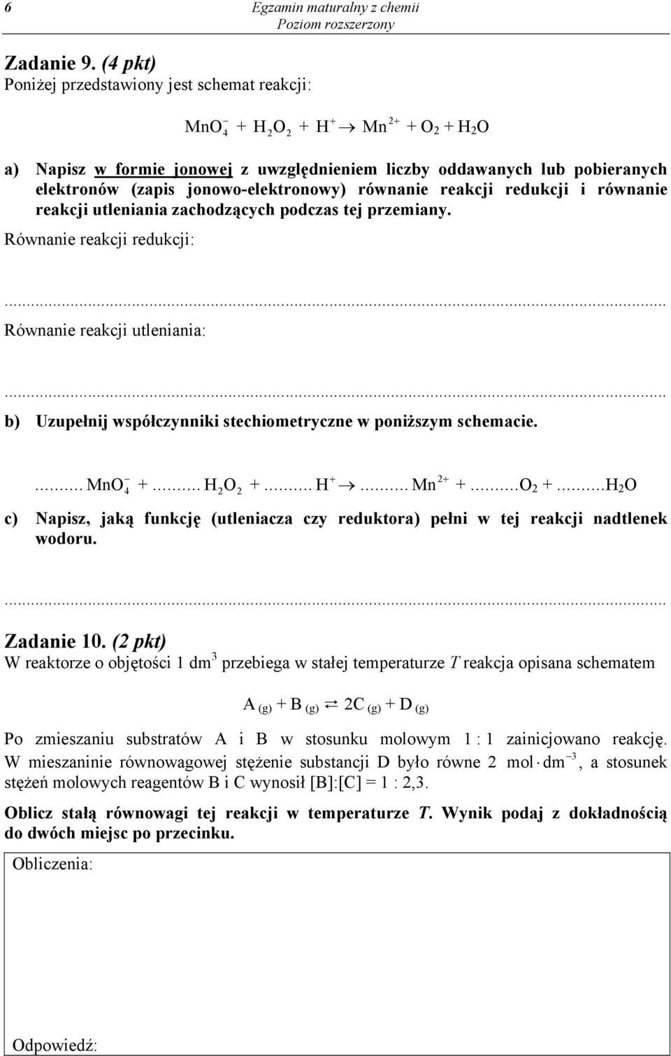 jonowo-elektronowy) równanie reakcji redukcji i równanie reakcji utleniania zachodzących podczas tej przemiany.