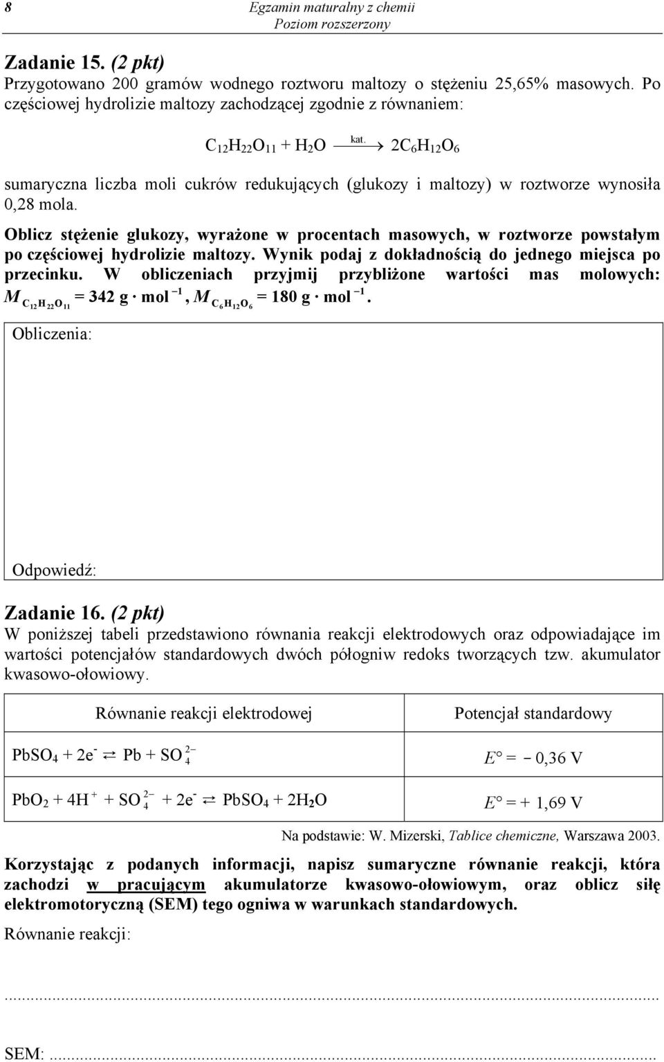 Oblicz stężenie glukozy, wyrażone w procentach masowych, w roztworze powstałym po częściowej hydrolizie maltozy. Wynik podaj z dokładnością do jednego miejsca po przecinku.