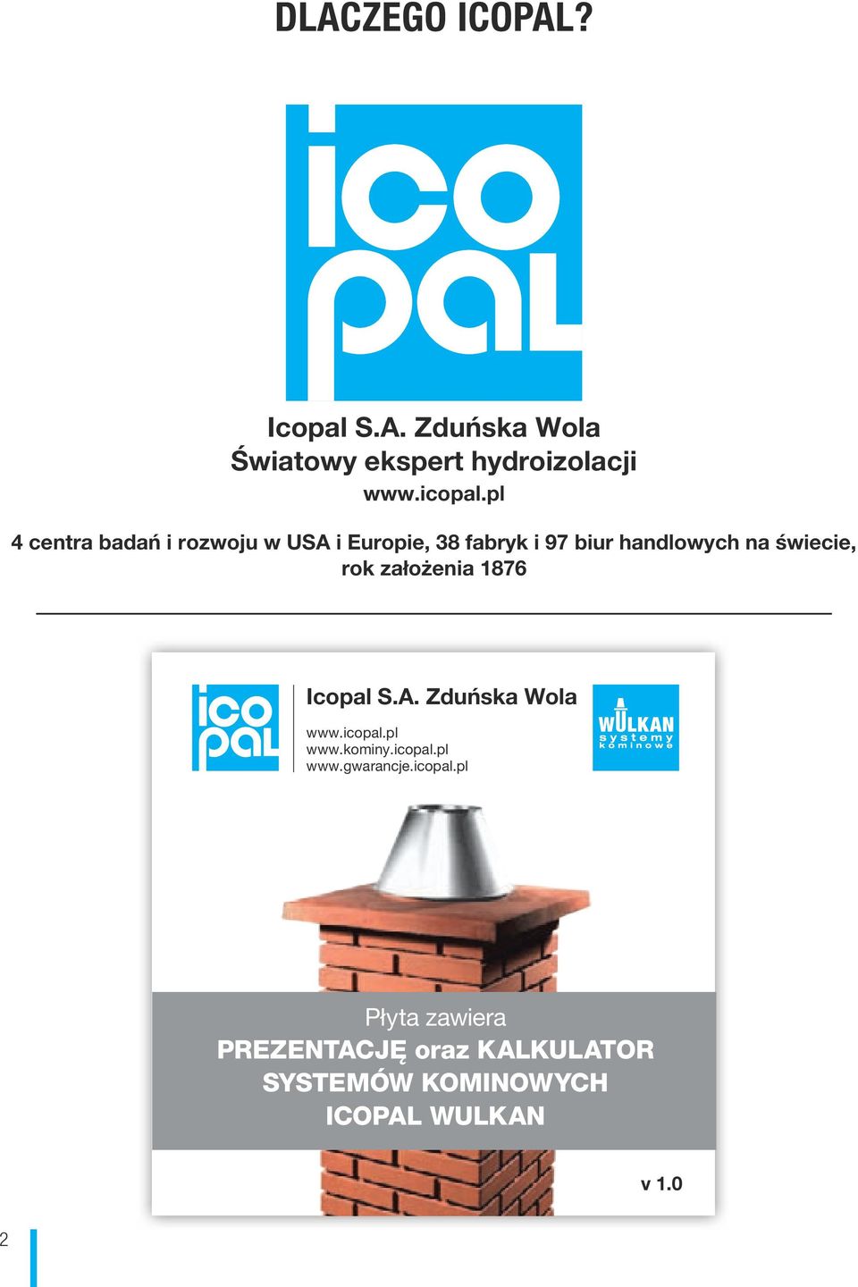 rok założenia 1876 Icopal S.. Zuńska Wola www.icopal.pl www.kominy.icopal.pl www.gwarancje.