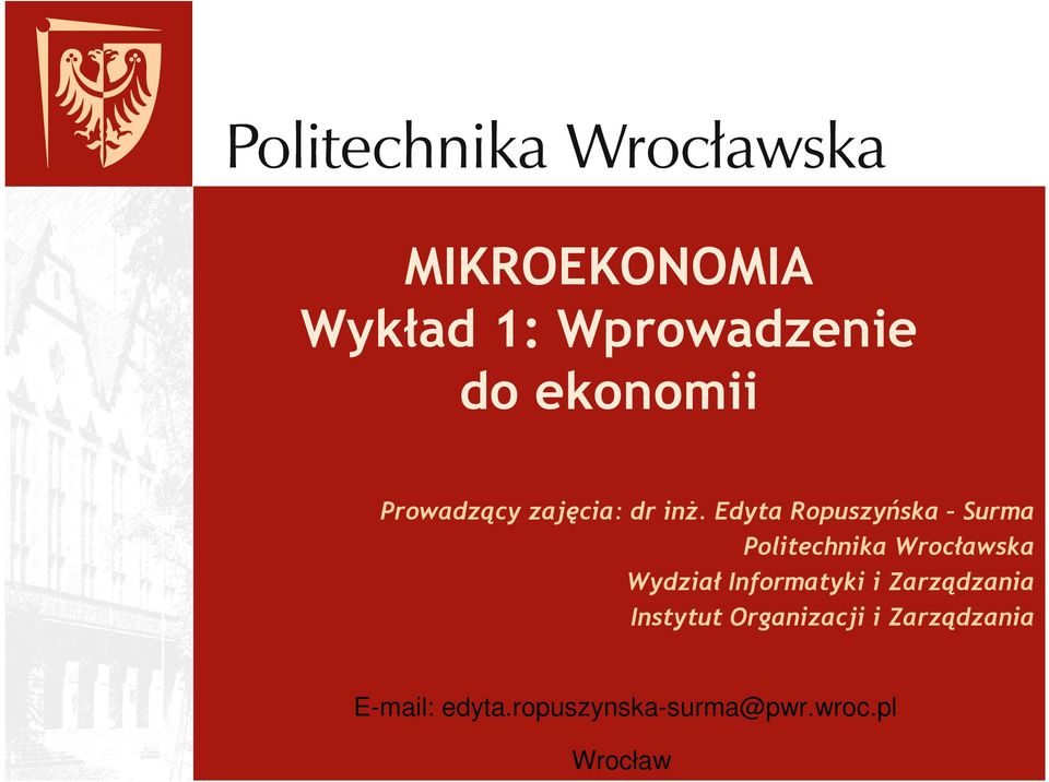Edyta Ropuszyńska Surma Politechnika Wrocławska Wydział