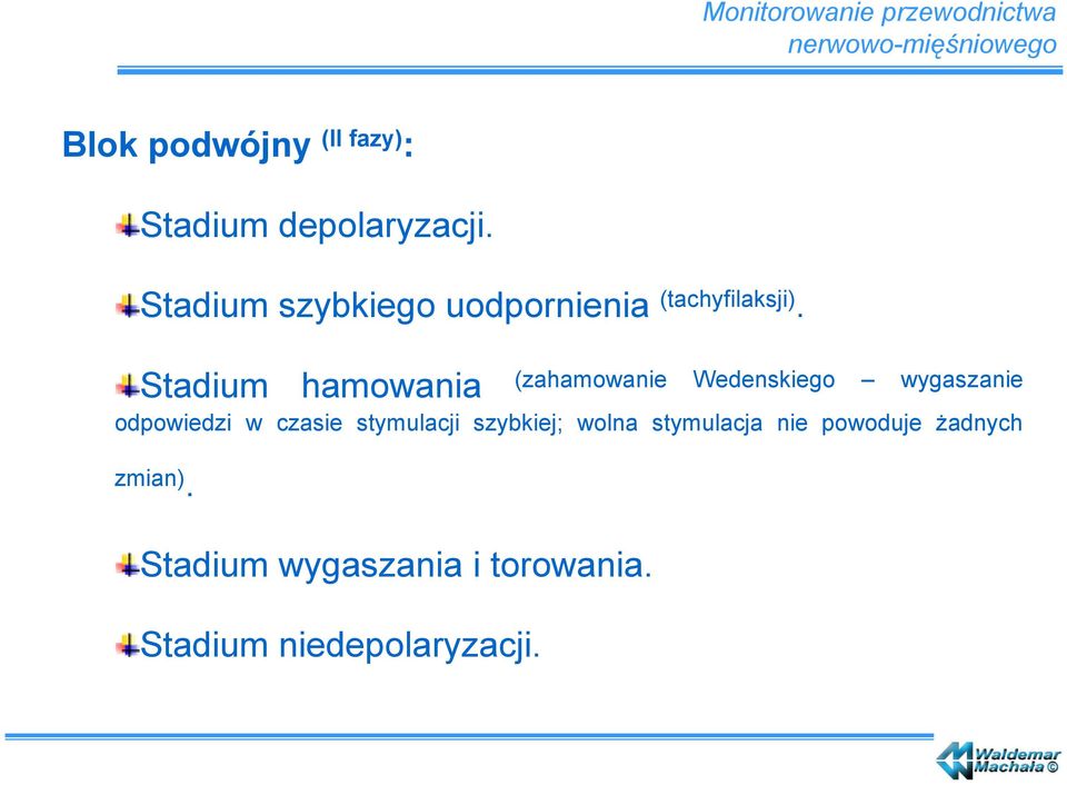Stadium hamowania (zahamowanie Wedenskiego wygaszanie odpowiedzi w czasie