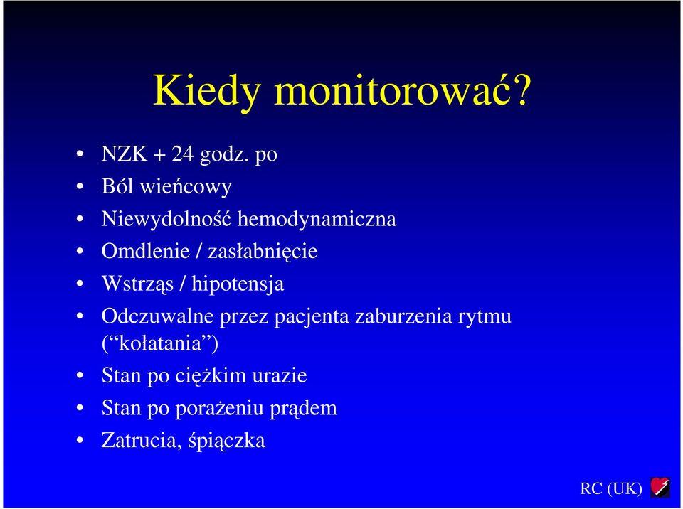 zasłabnięcie Wstrząs / hipotensja Odczuwalne przez pacjenta