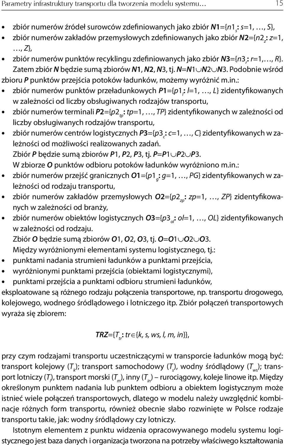 Podobnie wśród zbioru P punktów przejścia potoków ładunków, możemy wyróżnić m.in.