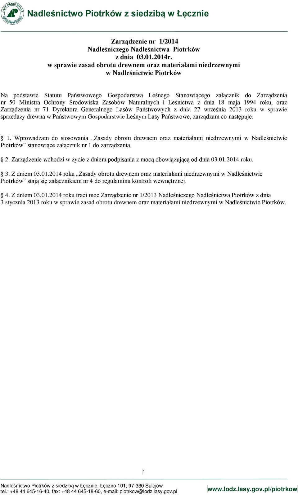 Ochrony Środowiska Zasobów Naturalnych i Leśnictwa z dnia 18 maja 1994 roku, oraz Zarządzenia nr 71 Dyrektora Generalnego Lasów Państwowych z dnia 27 września 2013 roku w sprawie sprzedaży drewna w