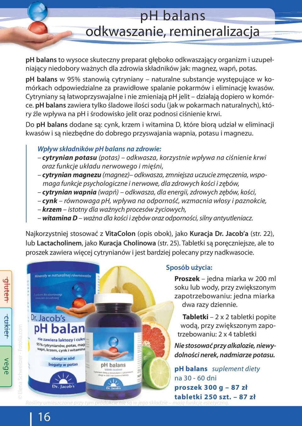 ph balans w 95% stanowią cytryniany naturalne substancje występujące w komórkach odpowiedzialne za prawidłowe spalanie pokarmów i eliminację kwasów.