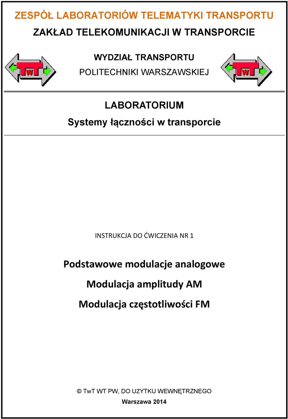 transporcie INSTRUKCJA DO ĆWICZENIA NR 1 Podstawowe modulacje analogowe Modulacja