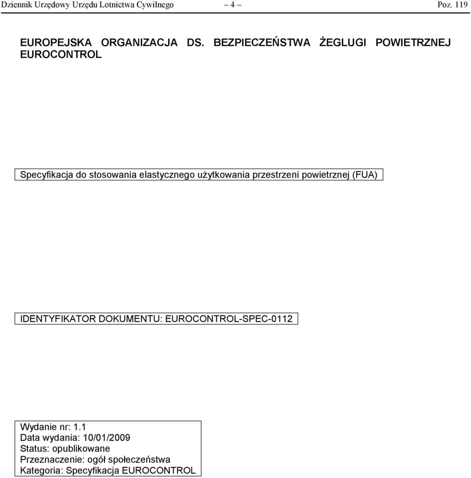 użytkowania przestrzeni powietrznej (FUA) IDENTYFIKATOR DOKUMENTU: EUROCONTROL-SPEC-0112 Wydanie