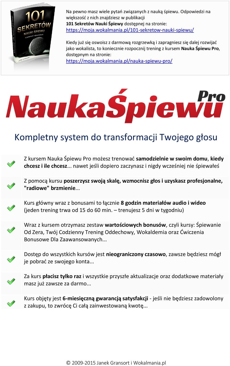 stronie: https://moja.wokalmania.pl/nauka-spiewu-pro/ Kompletny system do transformacji Twojego głosu Z kursem Nauka Śpiewu Pro możesz trenować samodzielnie w swoim domu, kiedy chcesz i ile chcesz.