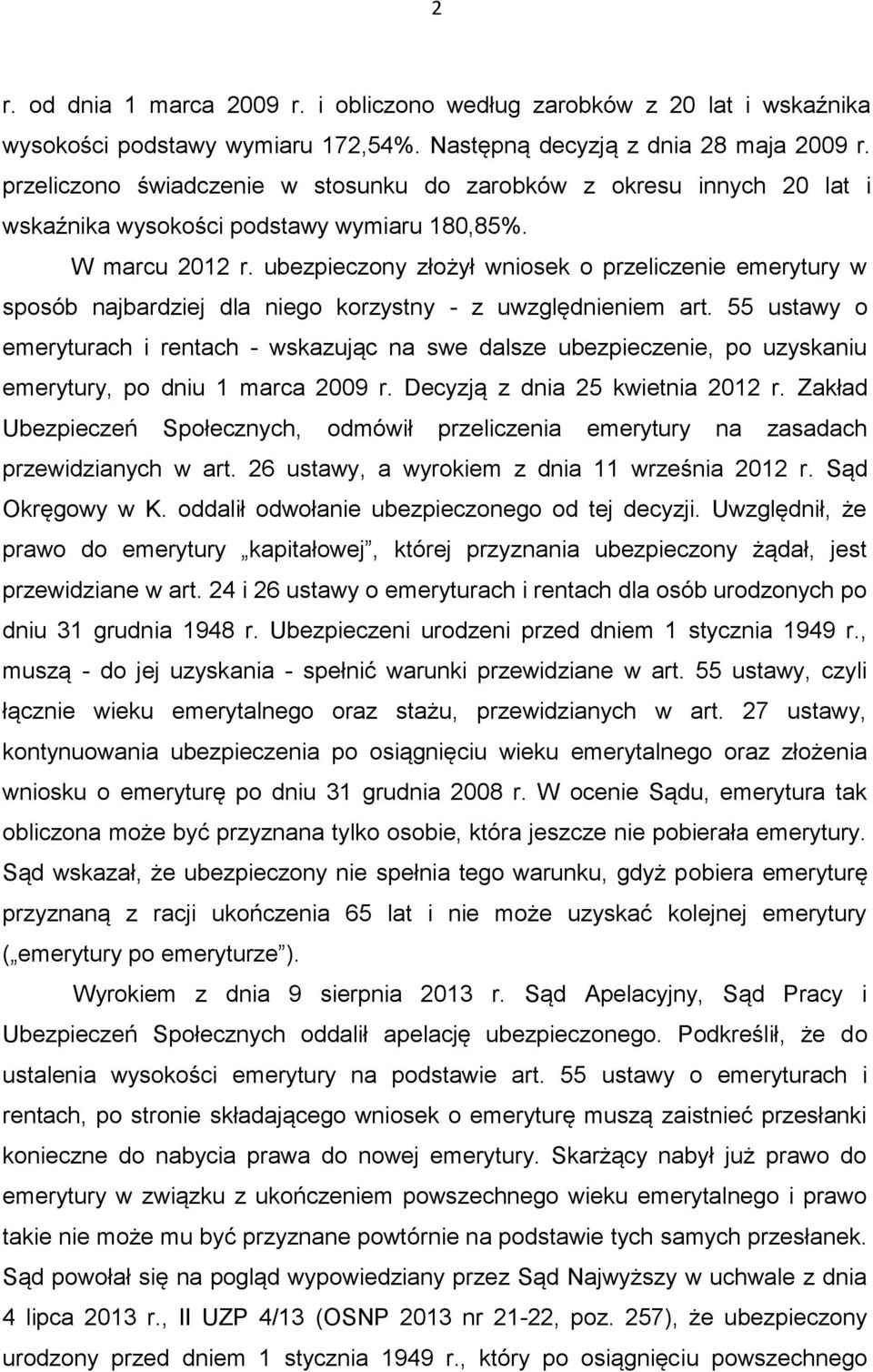 ubezpieczony złożył wniosek o przeliczenie emerytury w sposób najbardziej dla niego korzystny - z uwzględnieniem art.